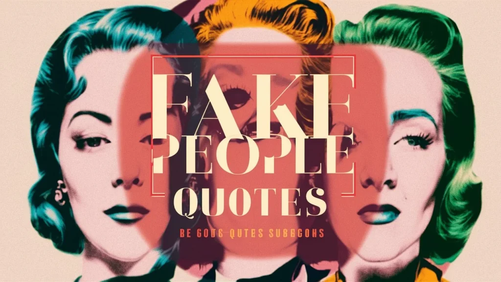 Quotes for When You Realize Someone Is Fake